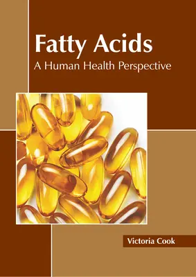 Ácidos grasos: una perspectiva de salud humana - Fatty Acids: A Human Health Perspective