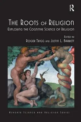 Las raíces de la religión: Explorando la ciencia cognitiva de la religión - The Roots of Religion: Exploring the Cognitive Science of Religion