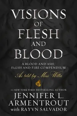 Visiones de carne y hueso: Compendio de Sangre y Ceniza/Carne y Fuego - Visions of Flesh and Blood: A Blood and Ash/Flesh and Fire Compendium