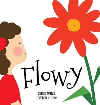 Flowy: Un libro ilustrado para niños sobre la amistad - Flowy: An illustrated book for kids about friendship