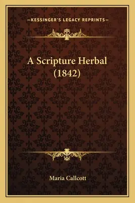 Una hierba de las Escrituras (1842) - A Scripture Herbal (1842)