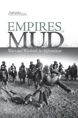 Imperios de barro: Guerras y señores de la guerra en Afganistán - Empires of Mud: Wars and Warlords in Afghanistan