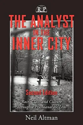 El analista en el centro de la ciudad: Raza, clase y cultura a través del psicoanálisis - The Analyst in the Inner City: Race, Class, and Culture Through a Psychoanalytic Lens