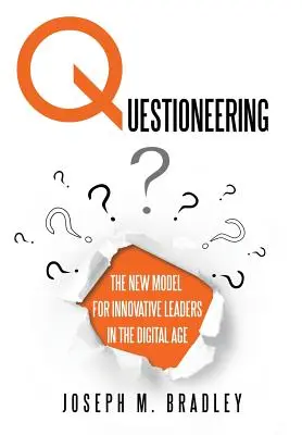 Cuestionamiento: El nuevo modelo para líderes innovadores en la era digital - Questioneering: The New Model for Innovative Leaders in the Digital Age