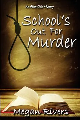 El secreto del espantapájaros Un misterio de Alton Oaks - School's Out For Murder: An Alton Oaks Mystery