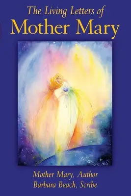 Las Cartas Vivas de la Madre María - The Living Letters of Mother Mary