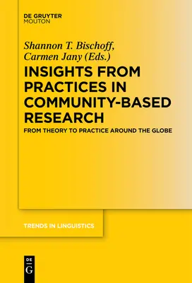 Perspectivas desde la práctica en la investigación basada en la comunidad: De la teoría a la práctica en todo el mundo - Insights from Practices in Community-Based Research: From Theory to Practice Around the Globe