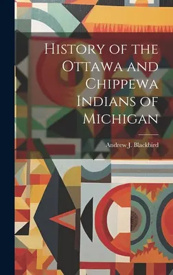 Historia de los indios ottawa y chippewa de Michigan - History of the Ottawa and Chippewa Indians of Michigan