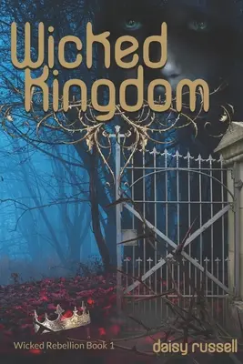 Rebelión perversa: Wicked Kingdom, Libro 1 - Wicked Rebellion: Wicked Kingdom, Book 1