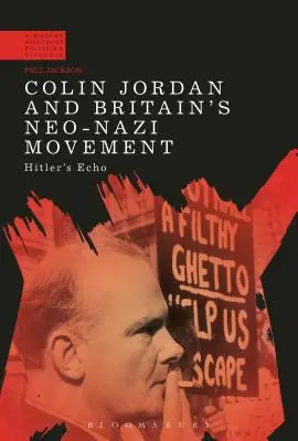 Colin Jordan y el movimiento neonazi británico: El eco de Hitler - Colin Jordan and Britain's Neo-Nazi Movement: Hitler's Echo