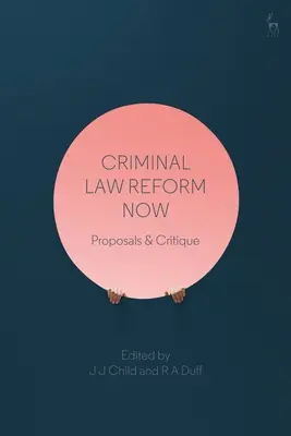 Criminal Law Reform Now: Propuestas y críticas - Criminal Law Reform Now: Proposals & Critique