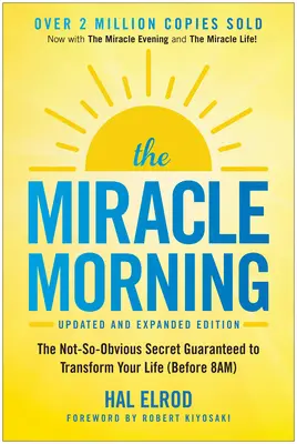 La mañana milagrosa (edición actualizada y ampliada): El secreto no tan obvio que te garantiza transformar tu vida (antes de las 8 de la mañana) - The Miracle Morning (Updated and Expanded Edition): The Not-So-Obvious Secret Guaranteed to Transform Your Life (Before 8am)