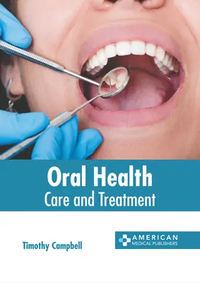 Salud bucodental: Cuidados y tratamiento - Oral Health: Care and Treatment