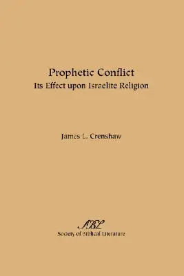 El conflicto profético: su efecto en la religión israelita - Prophetic Conflict: Its Effect Upon Israelite Religion