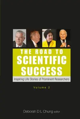 Road to Scientific Success, The: Inspiring Life Stories of Prominent Researchers (Volumen 2) (El camino hacia el éxito científico: inspiradoras historias de vida de destacados investigadores) - Road to Scientific Success, The: Inspiring Life Stories of Prominent Researchers (Volume 2)