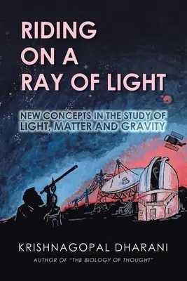 Cabalgando sobre un rayo de luz: Nuevos conceptos en el estudio de la luz, la materia y la gravedad - Riding on a Ray of Light: New Concepts in the Study of Light, Matter and Gravity