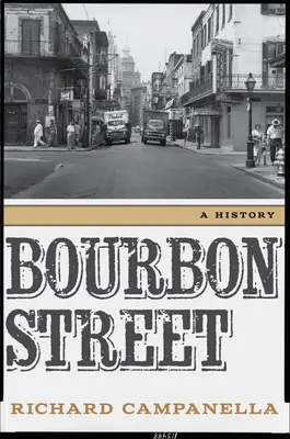 Bourbon Street: Una historia - Bourbon Street: A History