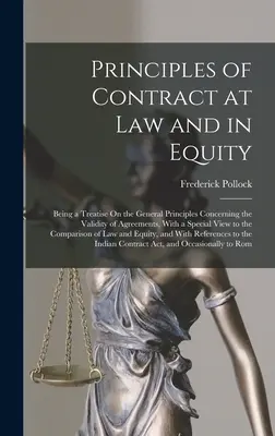 Principles of Contract at Law and in Equity: Un tratado sobre los principios generales relativos a la validez de los acuerdos, con especial atención a los principios de la equidad. - Principles of Contract at Law and in Equity: Being a Treatise On the General Principles Concerning the Validity of Agreements, With a Special View to