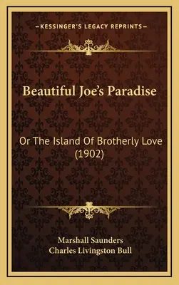 El Paraíso del Hermoso Joe: O la isla del amor fraternal (1902) - Beautiful Joe's Paradise: Or The Island Of Brotherly Love (1902)