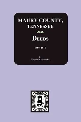 Escrituras del Condado de Maury, Tennessee, 1807-1817 - Maury County, Tennessee Deeds, 1807-1817