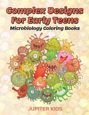 Diseños complejos para los primeros años de la adolescencia: Libros para colorear de Microbiología - Complex Designs For Early Teens: Microbiology Coloring Books