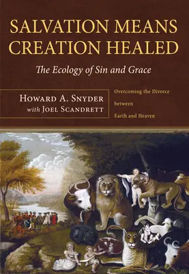 La salvacin es la creacin sanada - Salvation Means Creation Healed