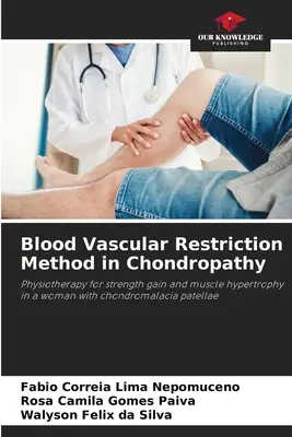 Método de restricción vascular sanguínea en la condropatía - Blood Vascular Restriction Method in Chondropathy