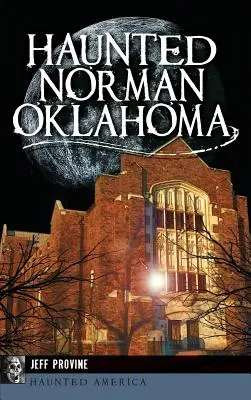 Norman, Oklahoma, Embrujada - Haunted Norman, Oklahoma
