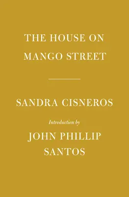 La Casa en Mango Street Introducción de John Phillip Santos - The House on Mango Street: Introduction by John Phillip Santos