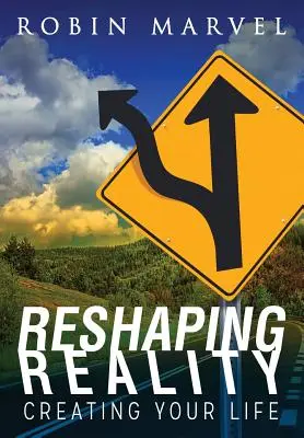 Rehacer la realidad: Creando tu vida - Reshaping Reality: Creating Your Life