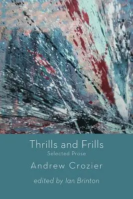 Emociones y florituras - Prosa selecta - Thrills and Frills - Selected Prose