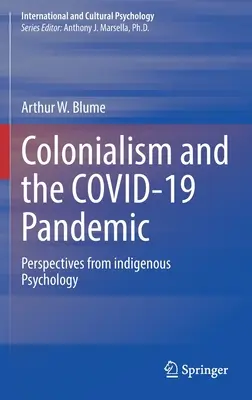 Colonialism and the Covid-19 Pandemic: Perspectivas desde la Psicología Indígena - Colonialism and the Covid-19 Pandemic: Perspectives from Indigenous Psychology