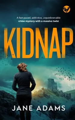 KIDNAP, una novela policíaca trepidante, adictiva e irresistible con un giro inesperado. - KIDNAP a fast-paced, addictive, unputdownable crime mystery with a massive twist