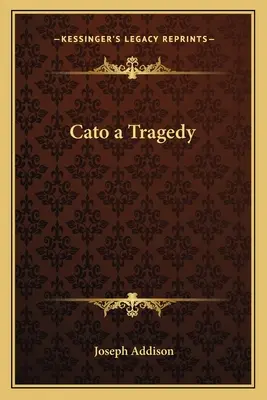 La Tragedia de Catón - Cato a Tragedy