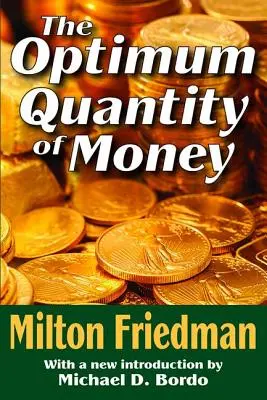 La cantidad óptima de dinero - The Optimum Quantity of Money