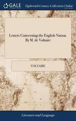 Cartas sobre la Nación Inglesa. Por M. de Voltaire - Letters Concerning the English Nation. By M. de Voltaire