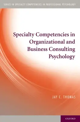 Competencias de especialidad en psicología de la consultoría de organizaciones y empresas - Specialty Competencies in Organizational and Business Consulting Psychology