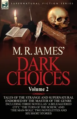 M. Las oscuras elecciones de R. James: Volumen 2-Una selección de bellos relatos de lo extraño y sobrenatural avalados por el maestro del género; incluye tres novelas sobre la guerra. - M. R. James' Dark Choices: Volume 2-A Selection of Fine Tales of the Strange and Supernatural Endorsed by the Master of the Genre; Including Thre