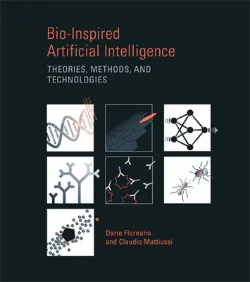 Inteligencia artificial bioinspirada: Teorías, métodos y tecnologías - Bio-Inspired Artificial Intelligence: Theories, Methods, and Technologies