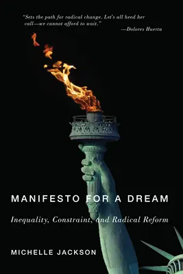 Manifiesto por un sueño: Desigualdad, limitación y reforma radical - Manifesto for a Dream: Inequality, Constraint, and Radical Reform
