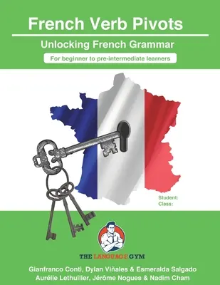 Constructores de frases en francés - Gramática - Pivotes verbales: Unlocking French Grammar - Beginner to Pre Interm. - French Sentence Builders - Grammar - Verb Pivots: Unlocking French Grammar - Beginner to Pre Interm.