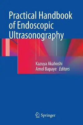 Manual práctico de ultrasonografía endoscópica - Practical Handbook of Endoscopic Ultrasonography