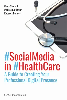 Social Media in Health Care: Guía para crear su presencia digital profesional - Social Media in Health Care: A Guide to Creating Your Professional Digital Presence