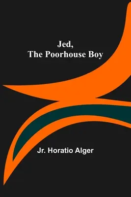 Jed, el chico pobre - Jed, the Poorhouse Boy