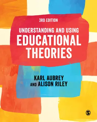 Comprender y utilizar las teorías de la educación - Understanding and Using Educational Theories