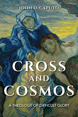 Cruz y cosmos: Una teología de la gloria difícil - Cross and Cosmos: A Theology of Difficult Glory