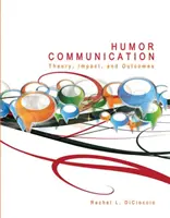 Humor Communication: Teoría, impacto y resultados - Humor Communication: Theory, Impact, and Outcomes