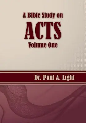 Estudio bíblico sobre Hechos, volumen uno - A Bible Study on Acts, Volume One