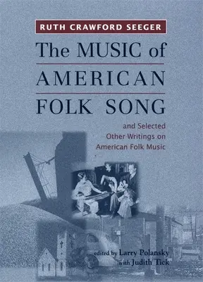 La música de la canción popular americana: And Selected Other Writings on American Folk Music (La música de la canción popular americana y otros escritos seleccionados sobre la música popular americana) - The Music of American Folk Song: And Selected Other Writings on American Folk Music