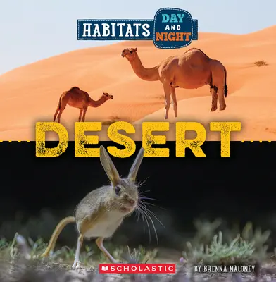 Desierto (Mundo Salvaje: Hábitats Día y Noche) - Desert (Wild World: Habitats Day and Night)